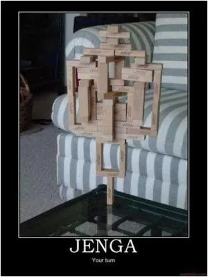 Jenga. Your turn Picture Quote #1