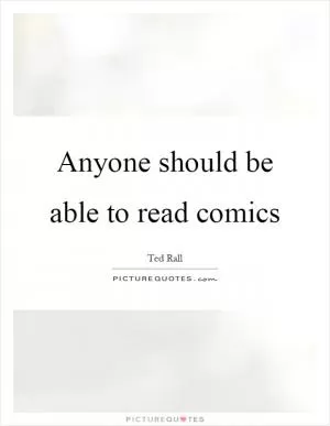 Anyone should be able to read comics Picture Quote #1