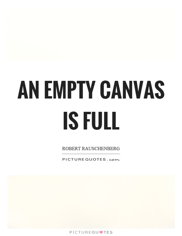An empty canvas is full Picture Quote #1