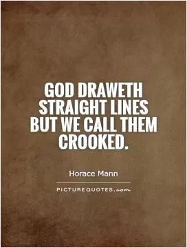 God draweth straight lines but we call them crooked Picture Quote #1