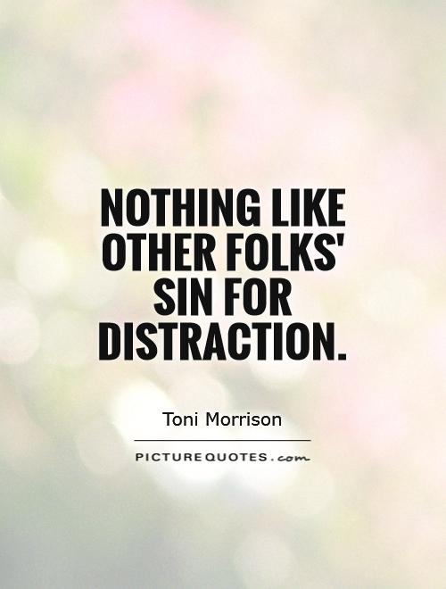 Nothing like other folks' sin for distraction Picture Quote #1