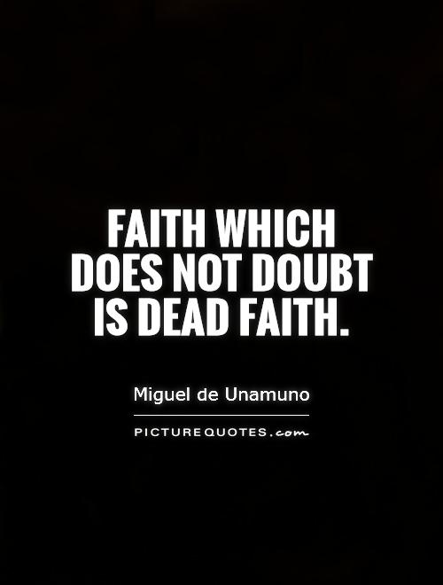 Faith which does not doubt is dead faith Picture Quote #1