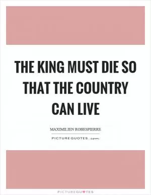 The king must die so that the country can live Picture Quote #1