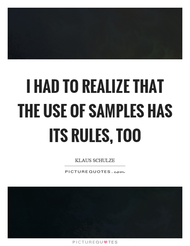 I had to realize that the use of samples has its rules, too Picture Quote #1
