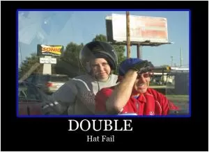 Double hat fail Picture Quote #1