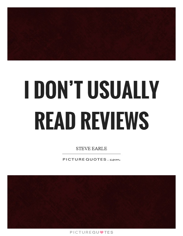 I don't usually read reviews Picture Quote #1