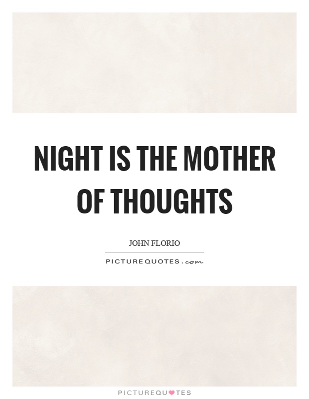 Night is the mother of thoughts Picture Quote #1