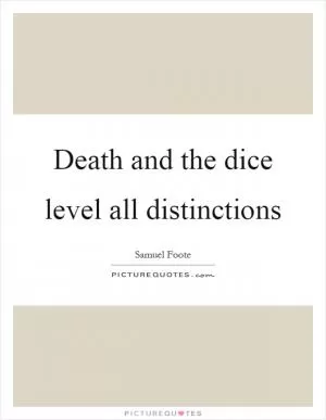 Death and the dice level all distinctions Picture Quote #1