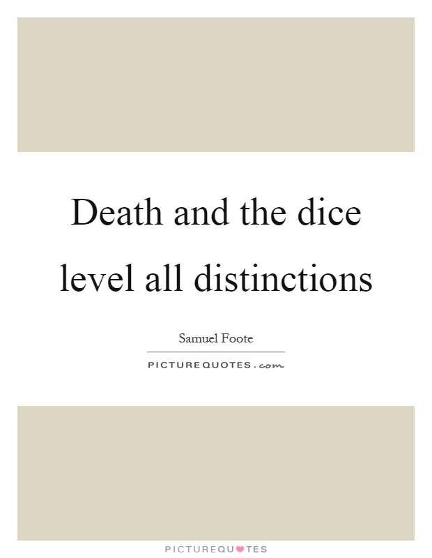 Death and the dice level all distinctions Picture Quote #1