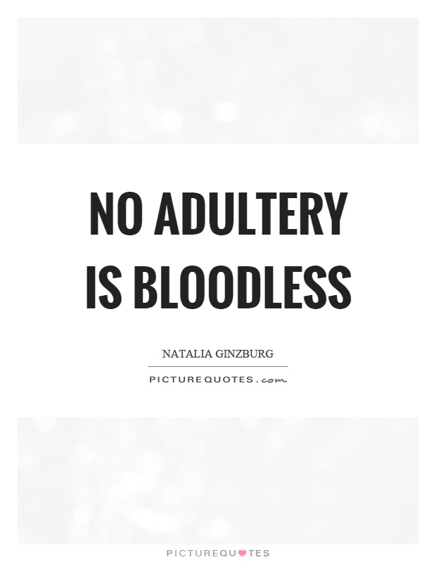 No adultery is bloodless Picture Quote #1