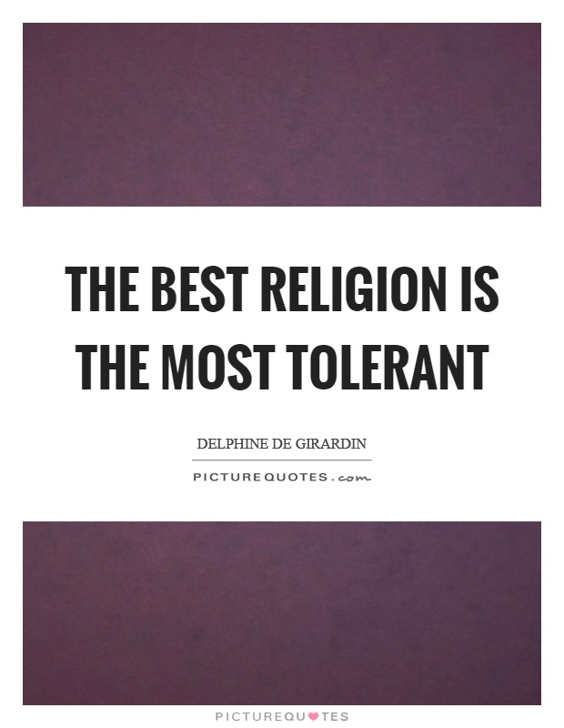 The best religion is the most tolerant Picture Quote #1