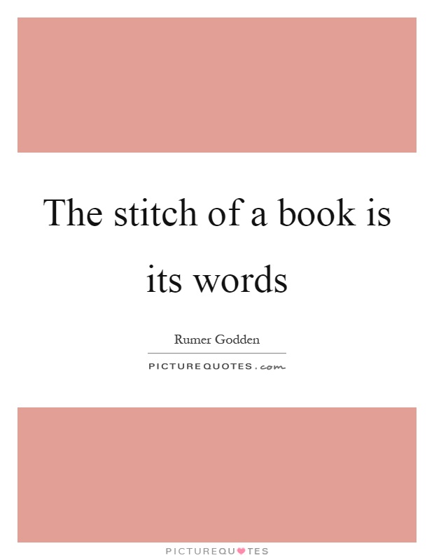The stitch of a book is its words Picture Quote #1