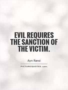 Evil requires the sanction of the victim Picture Quote #1