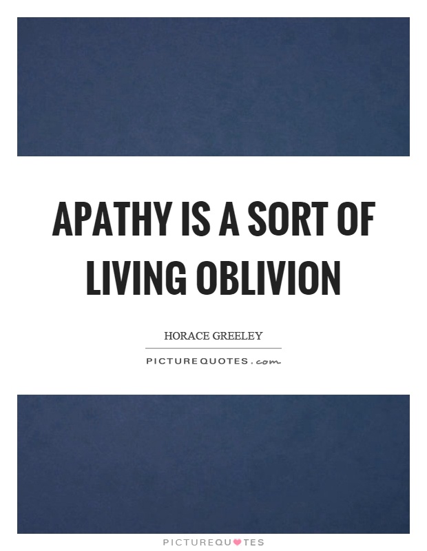 Apathy is a sort of living oblivion Picture Quote #1