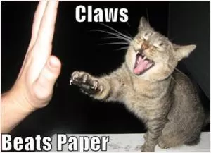 Claws beats paper Picture Quote #1