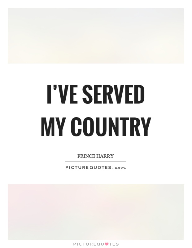 I've served my country Picture Quote #1