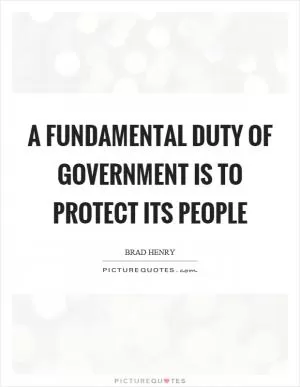 A fundamental duty of government is to protect its people Picture Quote #1