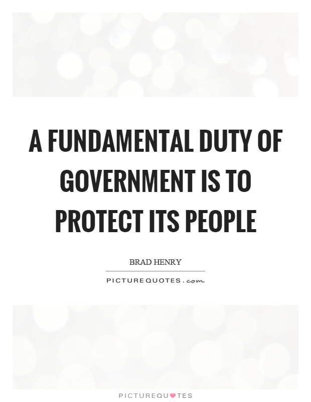 A fundamental duty of government is to protect its people Picture Quote #1