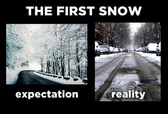 The first snow. Expectation. Reality Picture Quote #1