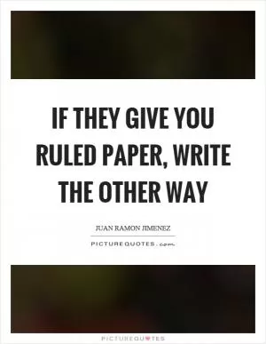 If they give you ruled paper, write the other way Picture Quote #1