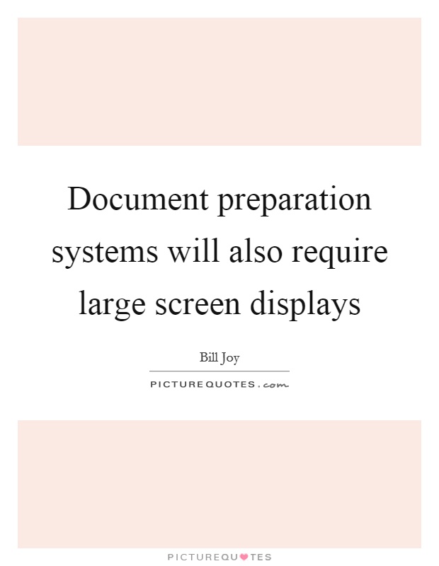 Document preparation systems will also require large screen displays Picture Quote #1