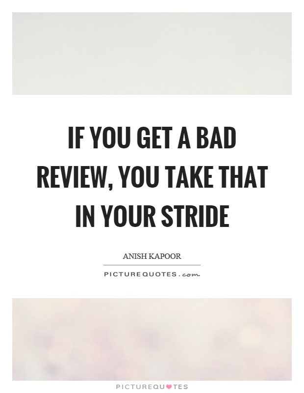 If you get a bad review, you take that in your stride Picture Quote #1