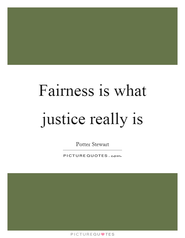 Fairness is what justice really is Picture Quote #1