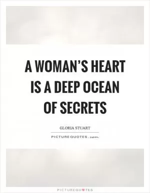 A woman’s heart is a deep ocean of secrets Picture Quote #1