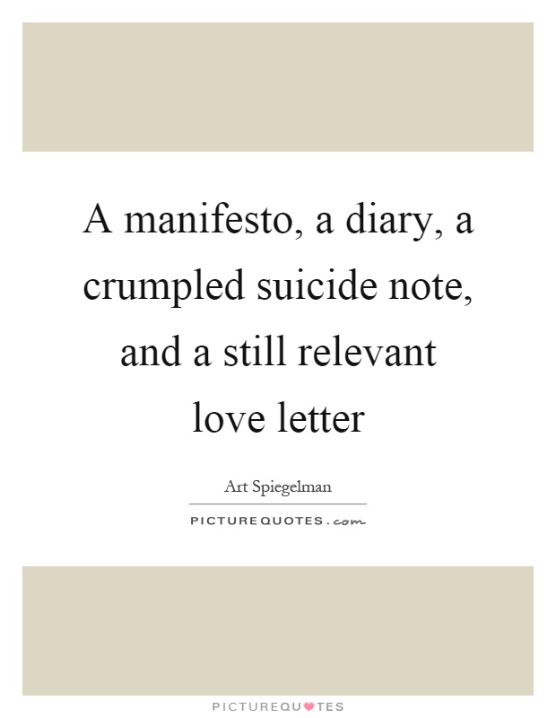 A manifesto, a diary, a crumpled suicide note, and a still relevant love letter Picture Quote #1