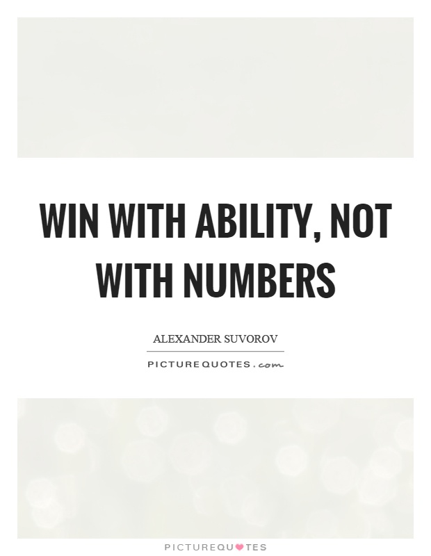 Win with ability, not with numbers Picture Quote #1