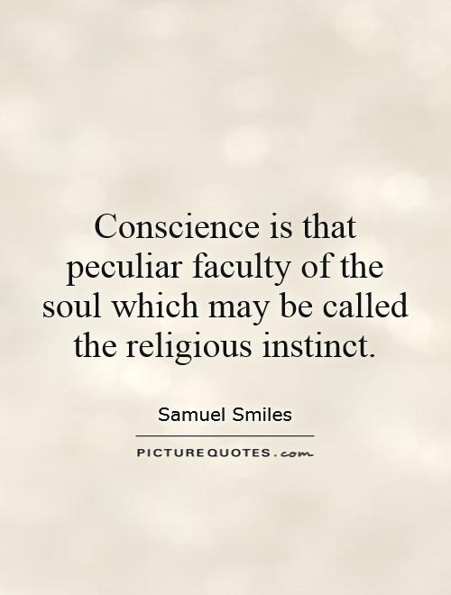 Conscience is that peculiar faculty of the soul which may be called the religious instinct Picture Quote #1