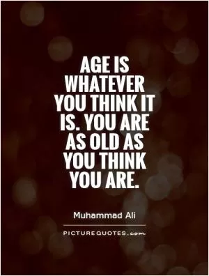 Age is whatever you think it is. You are as old as you think you are Picture Quote #1
