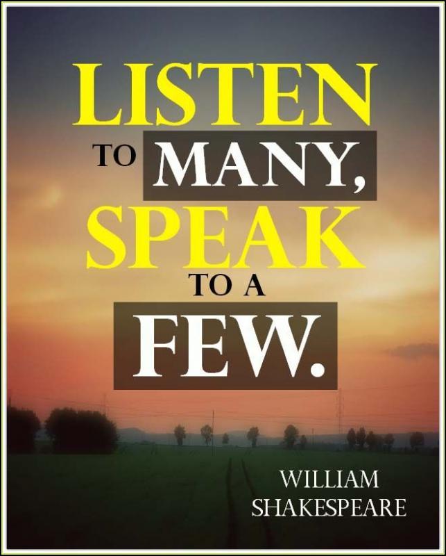 Listen to many, speak to a few Picture Quote #1