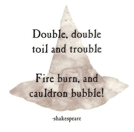 Double, double, toil and trouble, fire burn and cauldron bubble Picture Quote #2