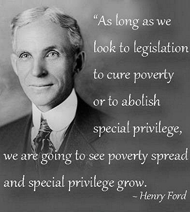 As long as we look to legislation to cure poverty or to abolish special privilege we are going to see poverty spread and special privilege grow Picture Quote #2