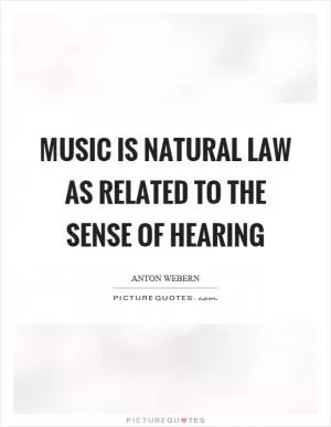 Music is natural law as related to the sense of hearing Picture Quote #1