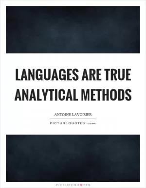 Languages are true analytical methods Picture Quote #1