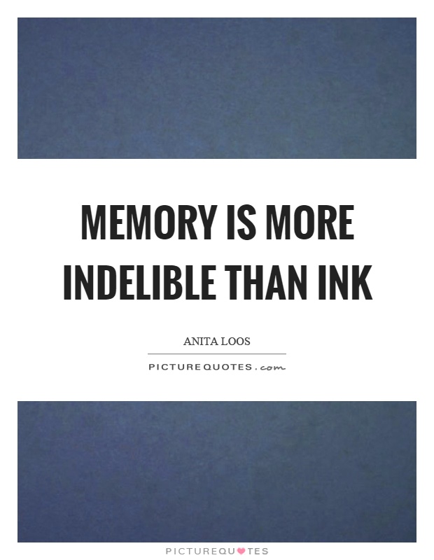 Memory is more indelible than ink Picture Quote #1