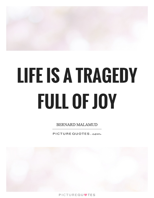 Life is a tragedy full of joy Picture Quote #1