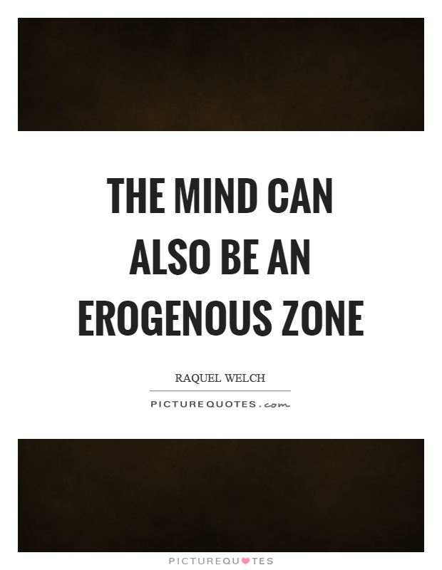 The mind can also be an erogenous zone Picture Quote #1