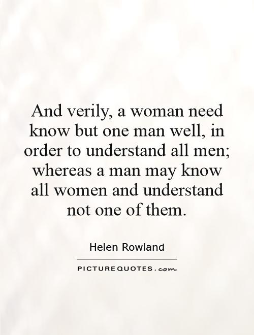 And verily, a woman need know but one man well, in order to understand all men; whereas a man may know all women and understand not one of them Picture Quote #1