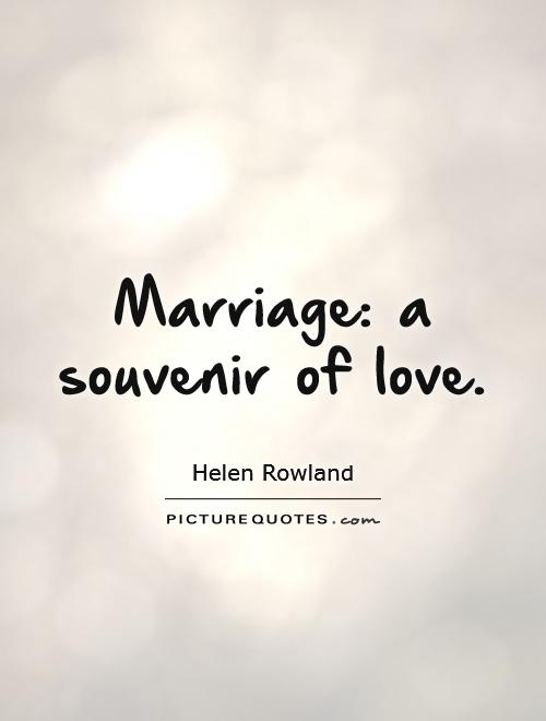 Marriage: a souvenir of love Picture Quote #1