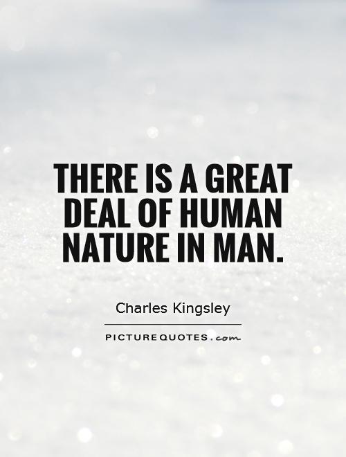 There is a great deal of human nature in man Picture Quote #1