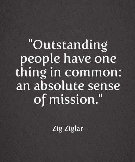 Outstanding people have one thing in common: an absolute sense of mission Picture Quote #1