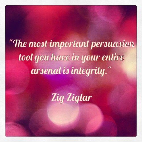 The most important persuasion tool you have in your entire arsenal is integrity Picture Quote #1