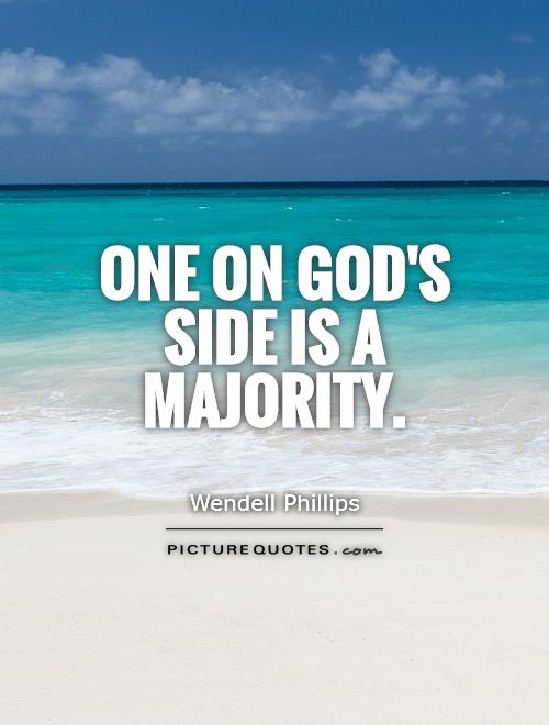 One on God's side is a majority Picture Quote #1