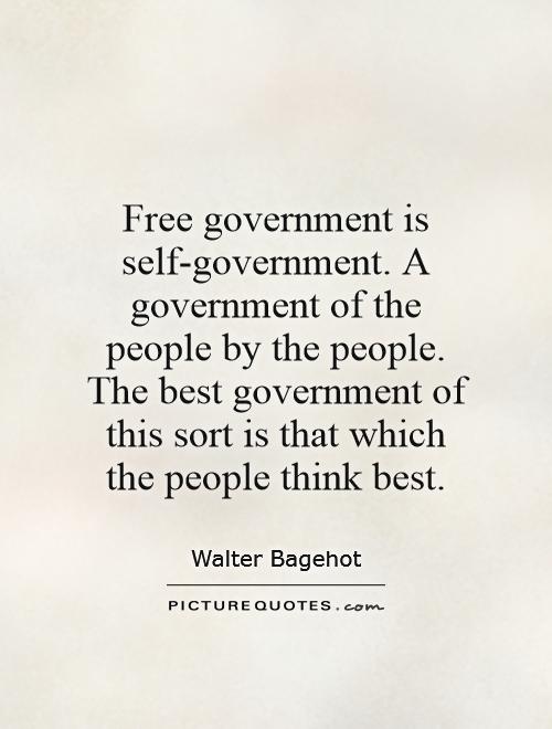 Free government is self-government. A government of the people by the people. The best government of this sort is that which the people think best Picture Quote #1