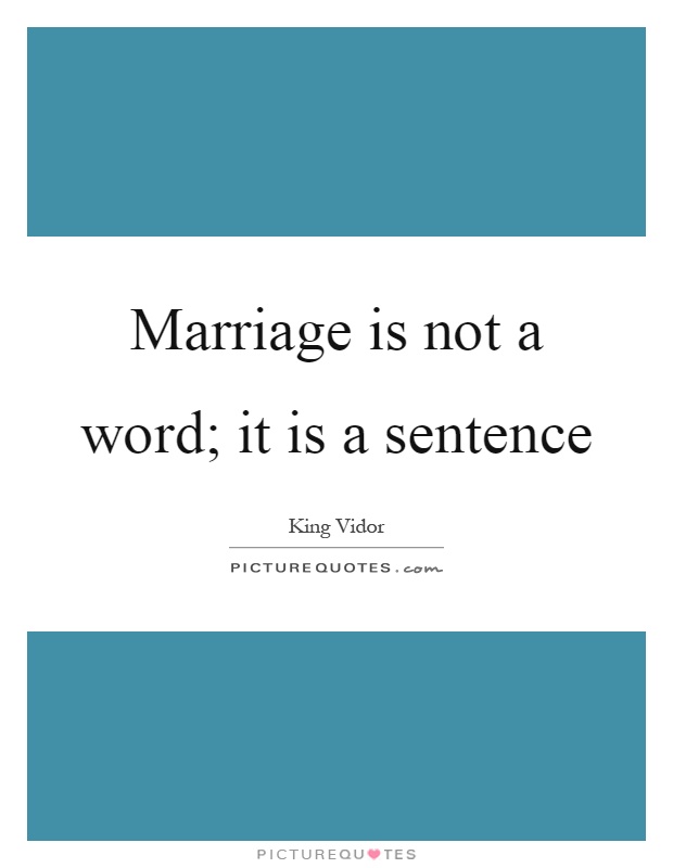 Marriage is not a word; it is a sentence Picture Quote #1