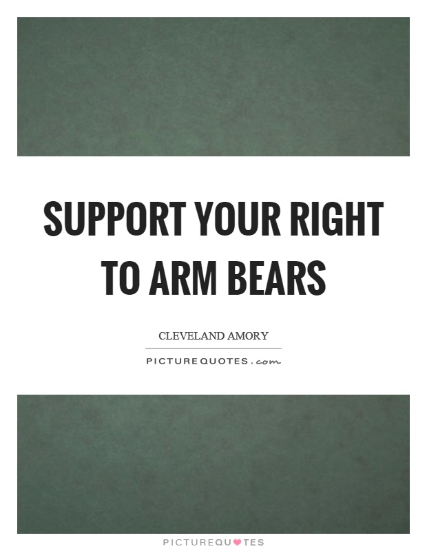 Support your right to arm bears | Picture Quotes
