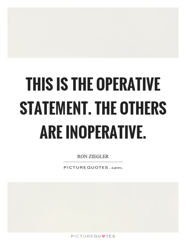 This is the operative statement. The others are inoperative Picture Quote #1